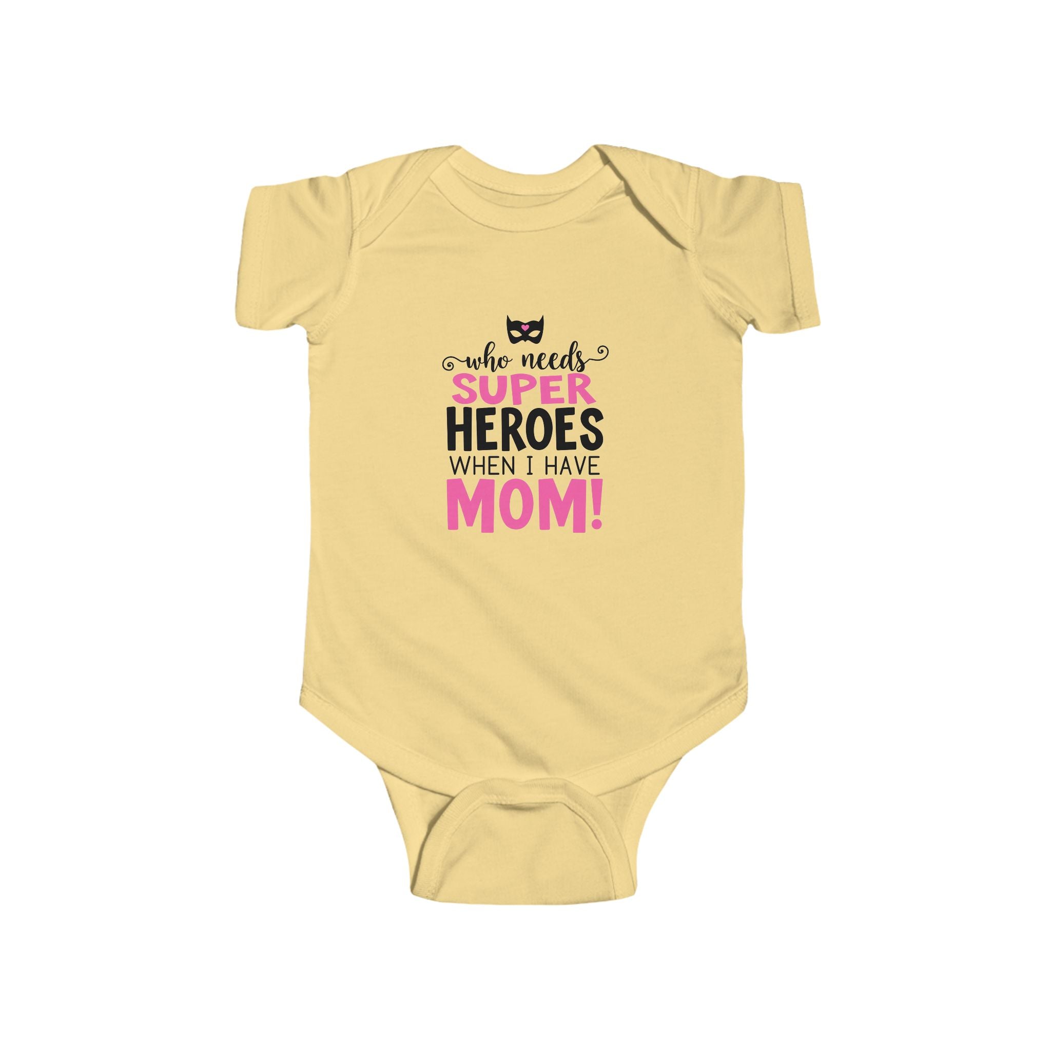 Who Needs Superheroes When I Have Mom! Baby Onesie – Funny Mother’s Day Gift for Newborns