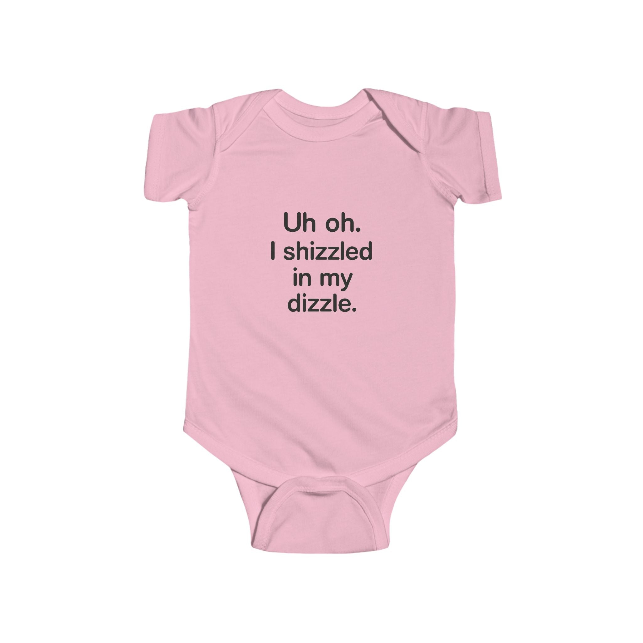 “Uh oh. I shizzled in my dizzle.” baby onesie bodysuit – funny and trendy baby outfit
