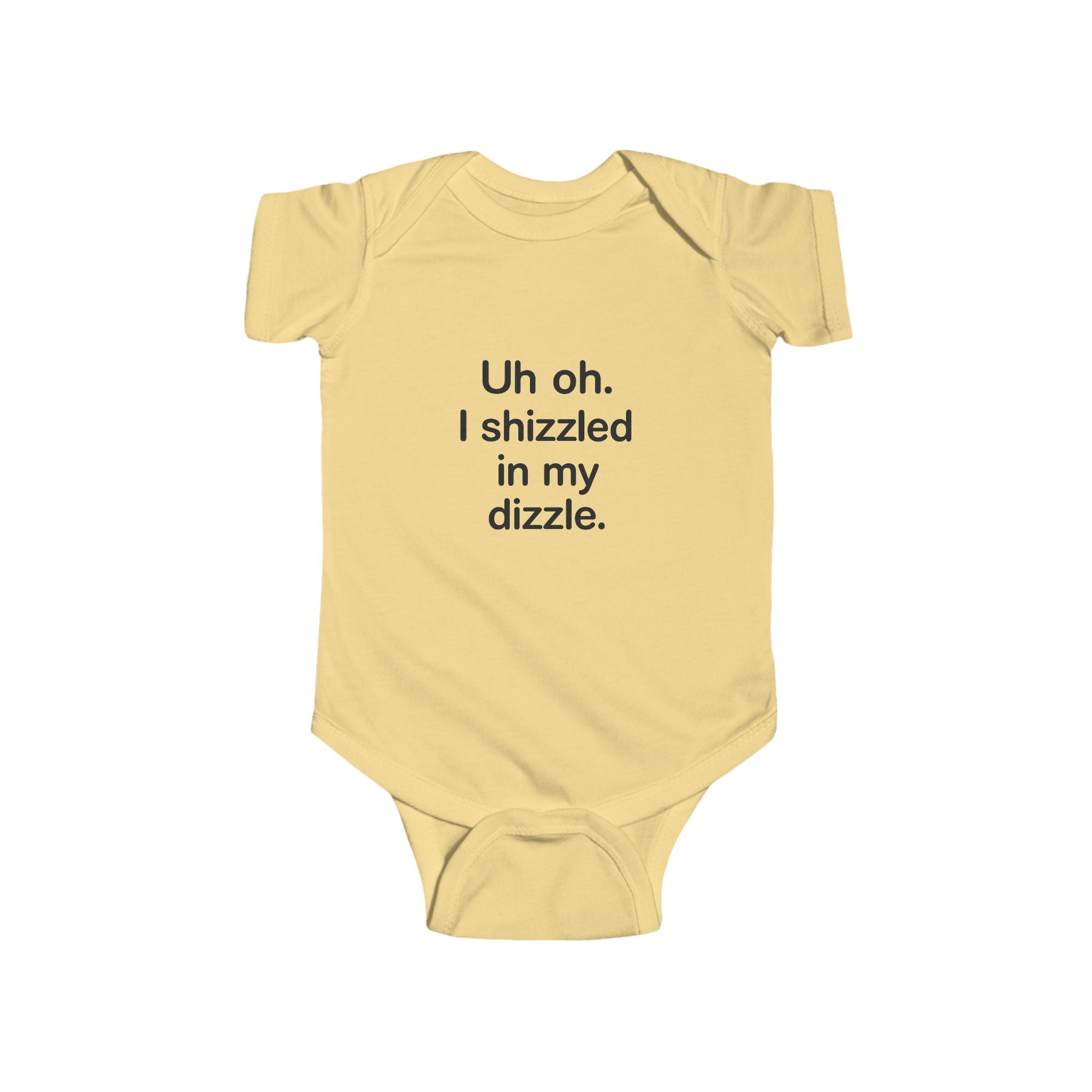“Uh oh. I shizzled in my dizzle.” baby onesie bodysuit – funny and trendy baby outfit